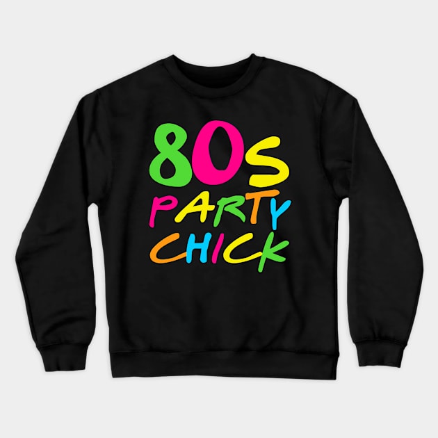 80's Party Chick Crewneck Sweatshirt by Flippin' Sweet Gear